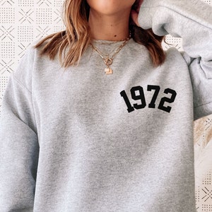 1972 Sweatshirt, Born In 1972 Sweater, 1972 College Style Number Year Sweater, Cute 1972 Birthday Gift, Vintage Awesome 1972 Shirt Men Women