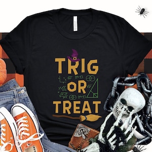 Trig or Treat Funny Math Teacher Shirt, Funny Geometry Math Algebra Halloween Teach T-Shirt,Teacher Appreciation,Teacher Trick or Treat Gift