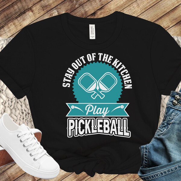 Stay Out of the Kitchen Play Pickleball Shirt Etsy