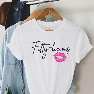 Fifty-licious Shirt, 50th Birthday Tshirt, Birthday Gift Shirt, Born 1972 Women Gift, 50th Birthday Top, Gift For 50 Year Old Birthday Woman