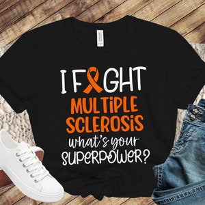 Multiple Sclerosis Shirt, I Fight Multiple Sclerosis What&#39;s Your Superpower Funny MS Awareness TShirt, Orange Ribbon MS Warrior T-Shirts