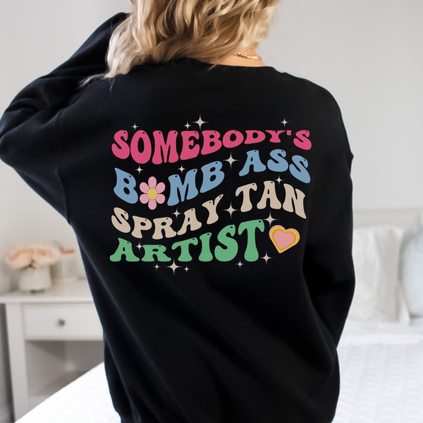 Somebodys Bombass Spray Tan Artist Sweatshirt, Retro Somebody's Bomb Ass Tanning Tech Hoodie, Trendy Tanning Salon Shirt, Spray Tan Gift