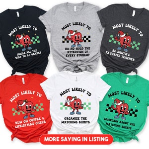 Christmas Teacher Shirt, Most Likely To Teacher Christmas Shirts, Funny Custom Matching Group Teacher Tshirt, Retro Festive Teacher Apparel
