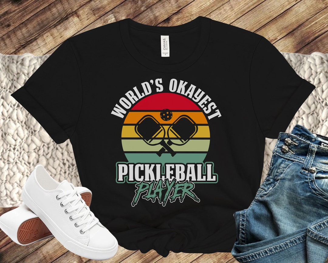 Pickleball Shirt, Worlds Okayest Pickleball Player Shirt, Funny Pickle