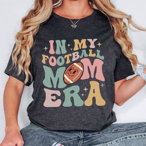 In My Football Mom Era Shirt, Retro Football Mom Shirt Women, Sports Mom Sweatshirt, Football Game Day Shirt, Football Mom Gift T-Shirt