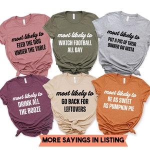 Most Likely To Thanksgiving Shirt, Family Thanksgiving Dinner Shirts, Funny Thanksgiving Group TShirts, Custom Friendsgiving Group Shirts