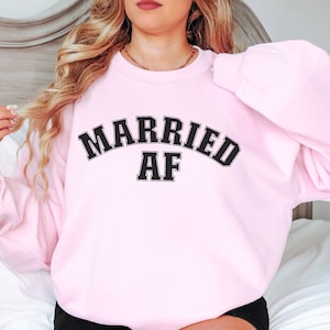 Married AF Sweatshirt, Newly Married Sweatshirt, Honeymoon Matching Couples Outfit, Mr Mrs Sweatshirts, Just Married Matching Sweatshirt