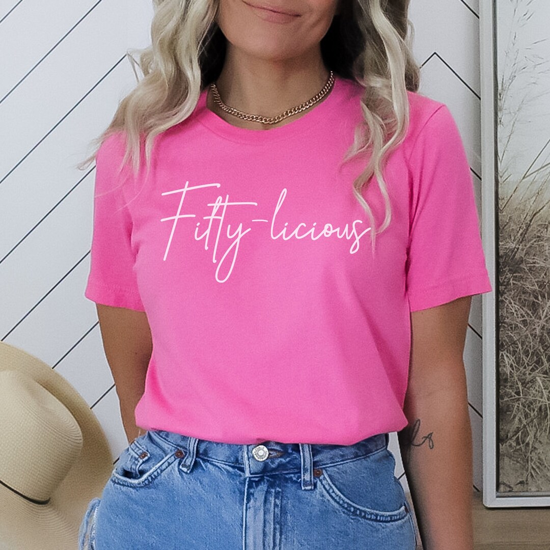 Fifty-licious Shirt 50th T Shirts for Women Fiftylicious - Etsy