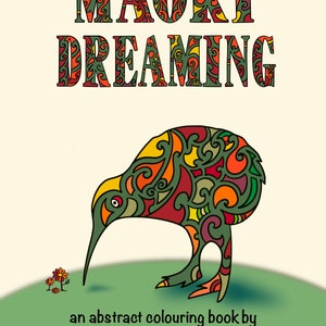 Māori Dreaming colouring book. Suitable for 10yrs through to adult. New Zealand Aotearoa
