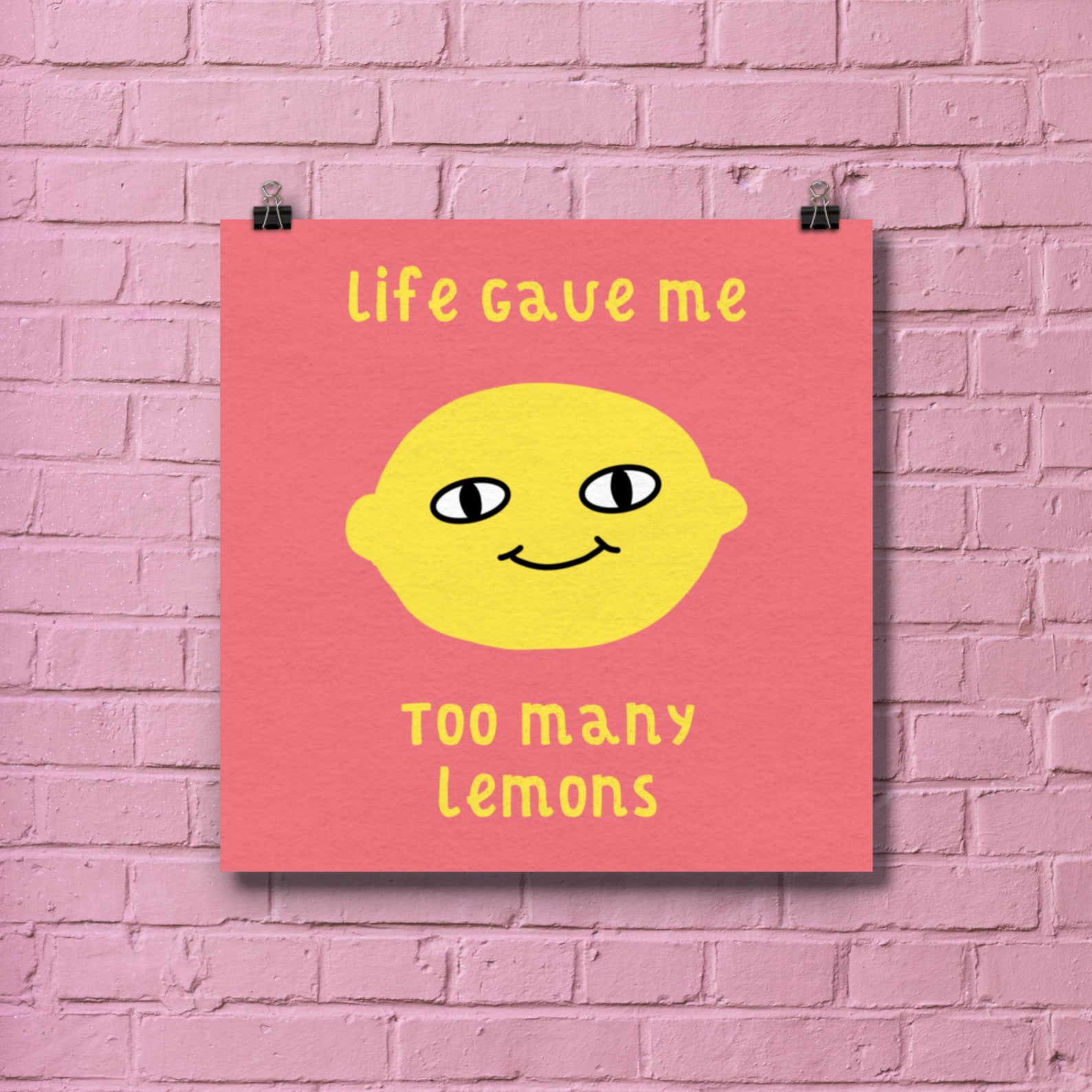 Life Gave Me Too Many Lemons Print Etsy