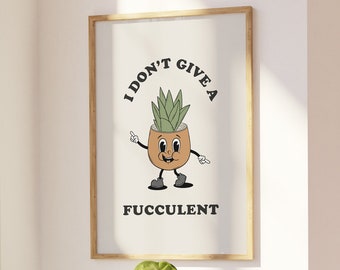 Funny Retro Character Print, I Don't Give a Fucculent Poster, Funny Quote Wall Art, DIGITAL Plant Lover Print, Printable Retro Mascot Poster