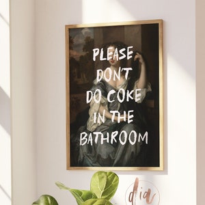 Bathroom Wall Art Please Don't Do Coke In The Bathroom Printable Art, Altered Art Portrait, DIGITAL Trendy Art Print, Renaissance Painting