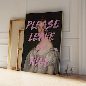 May include: A vintage portrait of a woman with a pink bubble gum in her mouth. The text "PLEASE LEAVE BY NINE" is written in pink over the portrait.