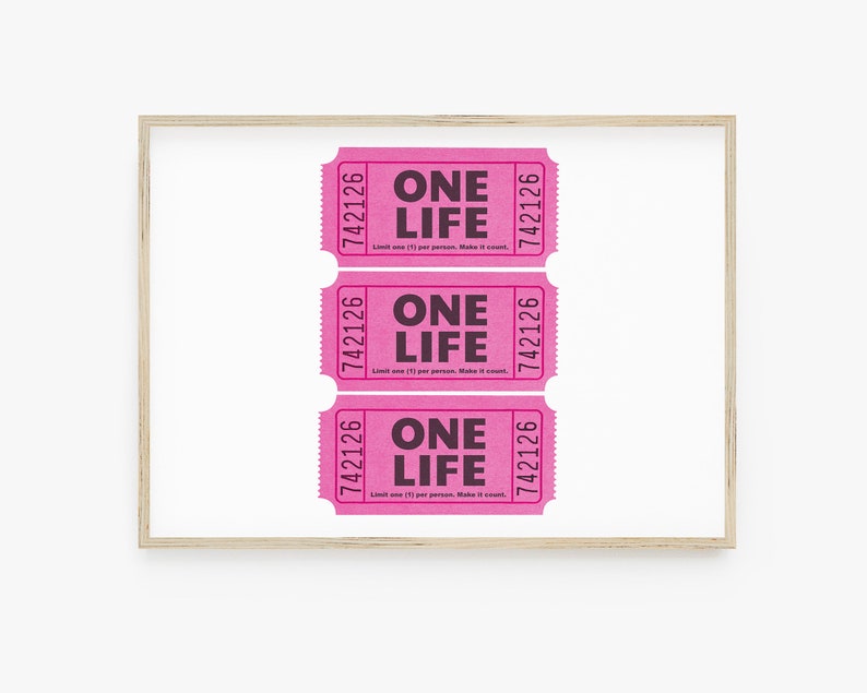 May include: Three pink ticket stubs with the text "ONE LIFE" printed on them. Each ticket has the number "742126" printed on the sides. The text "Limit one (1) per person. Make it count." is printed on each ticket.