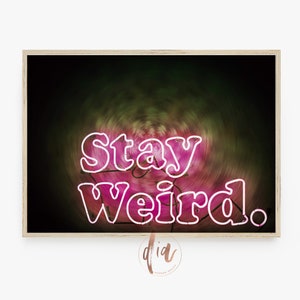 Stay Weird Quote Print, Pink Preppy Poster, Pink Neon Sign , Maximalist Decor, Trendy Wall Art, Horizontal Girly Prints, Apartment Aesthetic