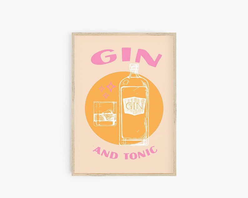 May include: A pink and orange illustrated poster with the text "GIN AND TONIC" and a drawing of a bottle of gin and a glass of gin and tonic.