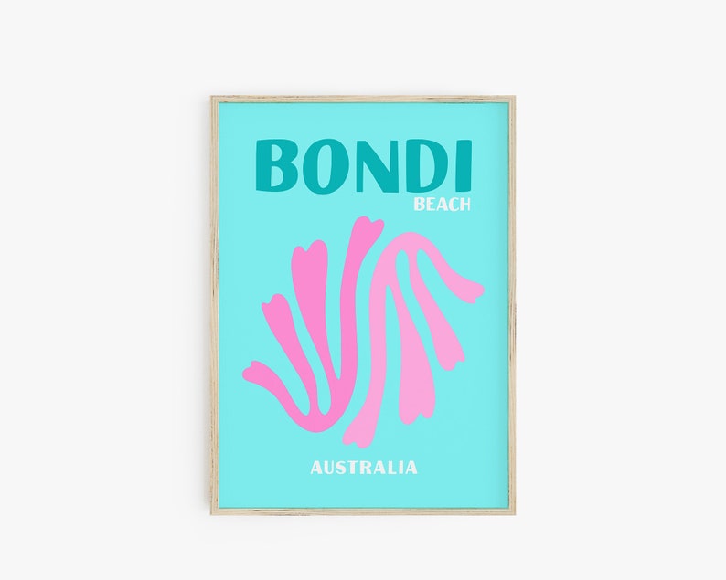 May include: A turquoise blue poster with the text "BONDI BEACH AUSTRALIA" in white. A pink abstract design is in the centre of the poster.