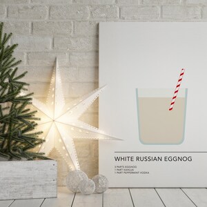 May include: Printable art print with a white background featuring a glass of eggnog with a red and white striped straw. The text reads "White Russian Eggnog" and includes the ingredients: 3 parts eggnog, 1 part Kahlua, 1 part peppermint vodka.