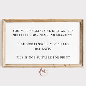 May include: A framed image with the text "YOU WILL RECEIVE ONE DIGITAL FILE SUITABLE FOR A SAMSUNG FRAME TV. FILE SIZE IS 3840 X 2160 PIXELS (16:9 RATIO) FILE IS NOT SUITABLE FOR PRINT".