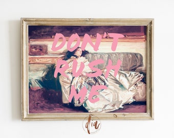 Altered Art Portrait Druck Don't Rush Me, Girly Wandkunst, Trendige Galerie Wand Druck, Maximalistisches Dekor, Pink Graffiti, Digitaldrucke