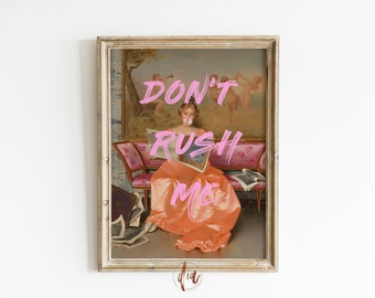 Altered Art Print Don't Rush Me, Trendy Bubblegum Portrait, DIGITAL Renaissance Painting Eclectic Poster, Pink Orange Vintage Girly Wall Art