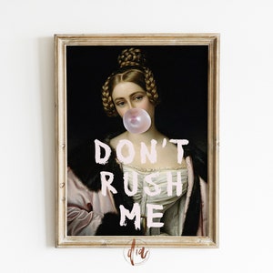 Trendy Wall Art, Altered Art Don&#39;t Rush Me Print, Bubblegum Portrait, Renaissance Painting, Eclectic Decor, DIGITAL Vintage Girly Wall Art