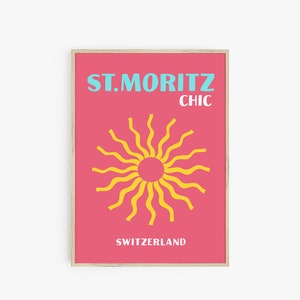 May include: A pink poster with a yellow sun design and the text "ST. MORITZ CHIC SWITZERLAND".