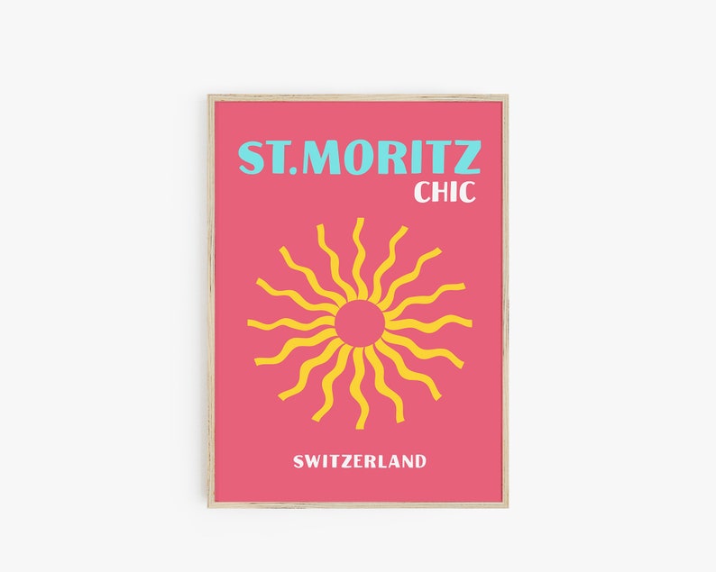 May include: A pink poster with a yellow sun design and the text "ST. MORITZ CHIC SWITZERLAND".