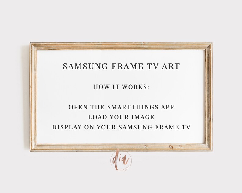 May include: A framed poster with instructions on how to use a Samsung Frame TV to display images. The poster has the text "SAMSUNG FRAME TV ART" and "HOW IT WORKS: OPEN THE SMARTTHINGS APP LOAD YOUR IMAGE DISPLAY ON YOUR SAMSUNG FRAME TV".