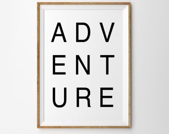 Adventure Sign Typography Wall Art Adventure Prints Minimalist Print Black and White Best Friend Gift Nature Quote Print Scandinavian Print