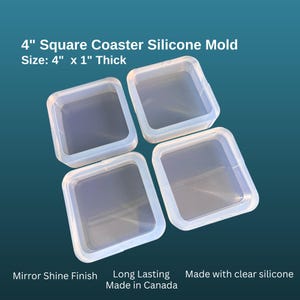May include: Four clear square silicone coaster moulds. Each mould is 10 cm square and 2.5 cm thick. The image text says "Mirror Shine Finish", "Long Lasting", and "Made with clear silicone". The text also says "Made in Canada".