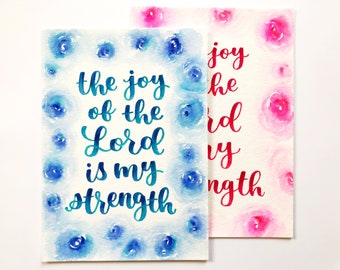 The Joy of the Lord is My Strength - Hand-lettered 7x5 Original (Two colors available)