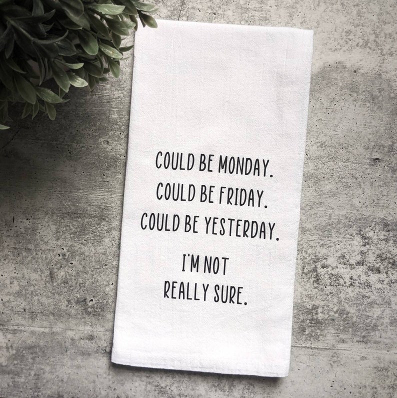 Funny Mother/'s Day Not Really Sure What Day It Is Nursing Life Retirement Vintage Kitchen Flour Sack Dish Hand Towel Guest Towel