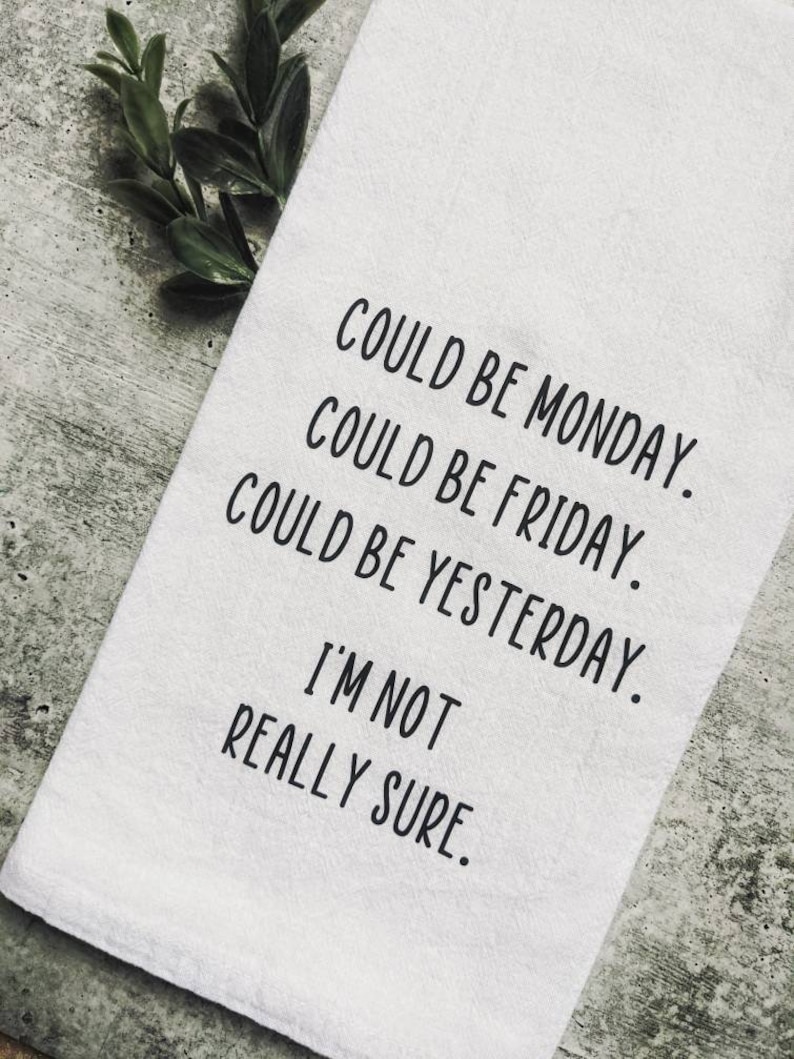 Funny Mother/'s Day Not Really Sure What Day It Is Nursing Life Retirement Vintage Kitchen Flour Sack Dish Hand Towel Guest Towel
