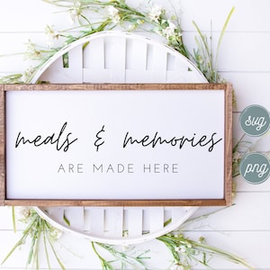 Meals and Memories Made Here SVG, meals memories svg, memories made here svg, kitchen sign svg, kitchen svg, meals svg, farmhouse kitchen