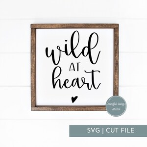 Wild at Heart Wood Sign SVG, wild at heart clip art, wild at heart vector, wild clipart, wild svg, mystic svg, mystic clipart, wild woman