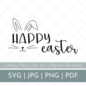 Happy Easter SVG, easter svg, cut bunny svg, cute easter bunny cut file, easter bunny craft file, happy easter cut file, bunny ear svg
