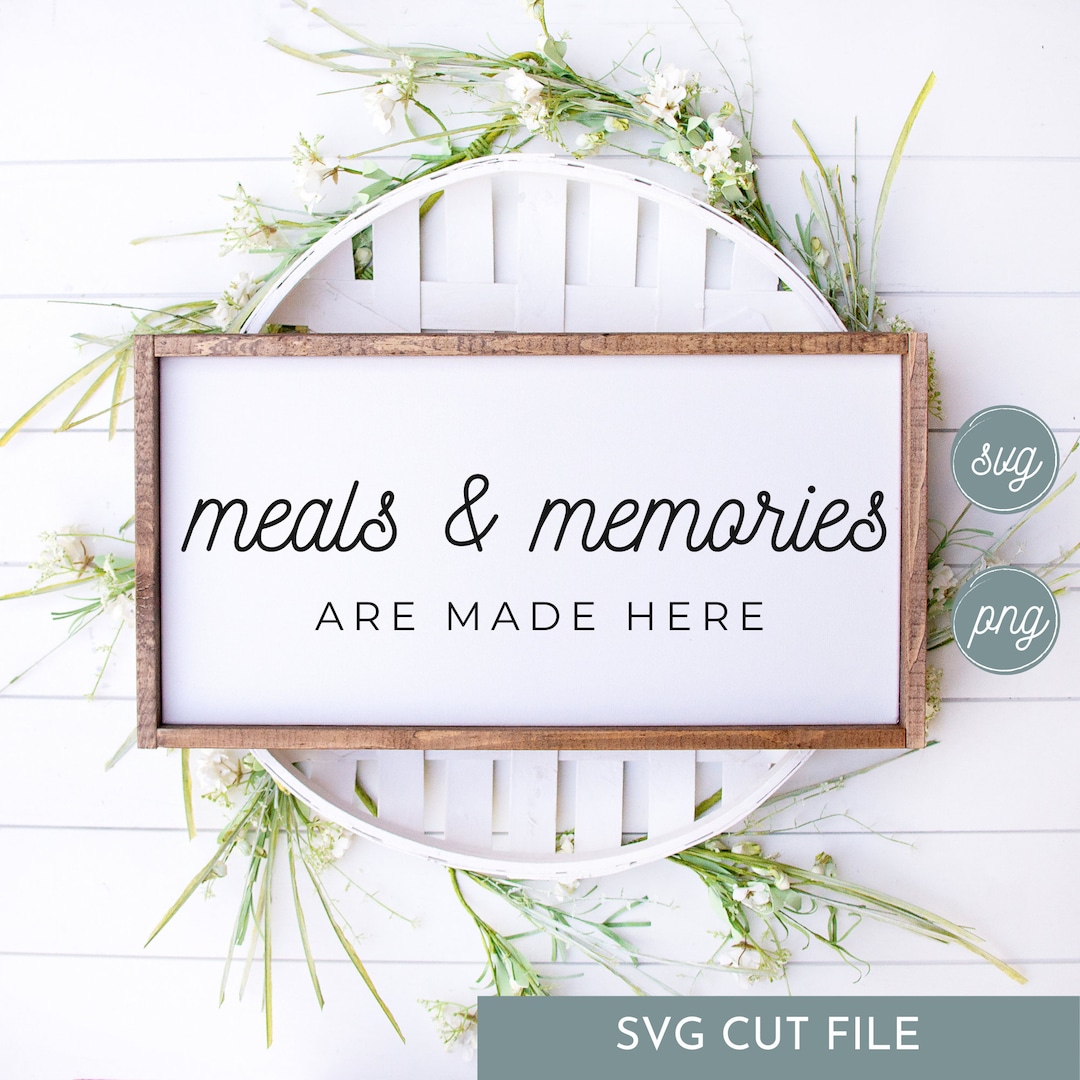Meals and Memories Made Here SVG, Meals Memories Svg, Memories Made