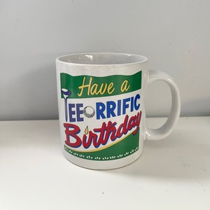Have a Tee-Rific Birthday Golf Mug