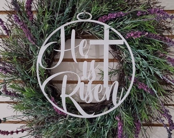 He is risen metal sign, Easter decoration, faith decor, he is risen sign, door hanger, he is risen, easter wreath, easter wall art