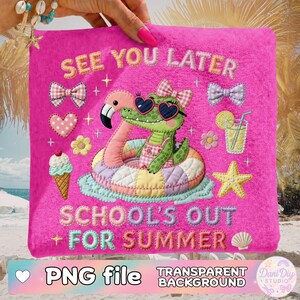 May include: A hot pink beach towel with embroidered summer-themed designs. The towel features a flamingo floatie, an alligator wearing heart-shaped sunglasses, and the text "SEE YOU LATER" and "SCHOOL'S OUT FOR SUMMER".