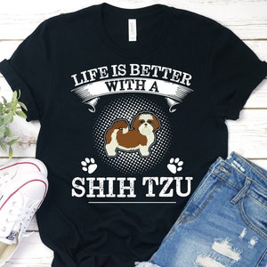 Life Is Better With A Shih Tzu Shirt ∙ Shih Tzu T Shirt ∙ Shih Tzu Gift ∙ Shih Tzu Mom ∙ Shih Tzu Dad ∙ Hoodie ∙ Sweatshirt