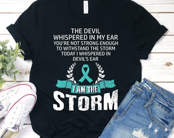 I Am The Storm Shirt, Ovarian Cancer Shirt, Ovarian Cancer Awareness, Ovarian Cancer Survivor Gift, Teal Ribbon