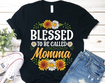 Blessed To Be Called Momma Shirt, Blessed Momma Shirt, Momma Shirt, Momma T-Shirt, Momma Gift, Mothers Day, Christmas