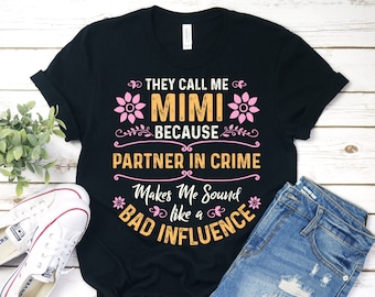 Mimi Shirt, Mimi T-Shirt, Mothers Day Shirt, They Call Me Mimi Because Partner In Crime Shirt, Gift For Mimi, Personalized