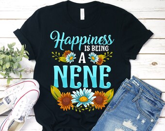 Happiness Is Being A Nene Shirt, Nene Shirt, Nene T-Shirt, Mothers Day Shirt, Gift For Nene, Personalized Gift, Nene Gift