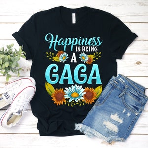 Happiness Is Being A Gaga Shirt, Gaga Shirt, Gaga T-Shirt, Mothers Day Shirt, Gift For Gaga, Personalized Gift, Gaga Gift