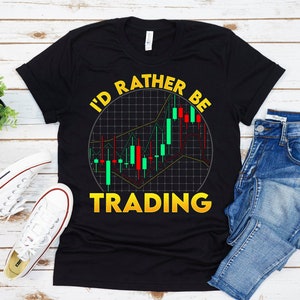 Trading Shirt, Trader Shirt, I'd Rather Be Trading Shirt, Stock Market Shirt, Stock Trading Shirt, Trading Gift Men, Trader Gift image 1