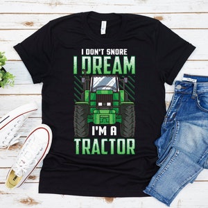I Don&#39;t Snore I Dream I&#39;m A Tractor Shirt, Tractor Shirt, Tractor Shirts Men, Tractor Gifts For Men, Funny Farmer Shirt, Tractor Lover