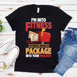 May include: Black t-shirt with a red and white mailbox graphic and the text "I'm into fitness fitness whole package into your mailbox".